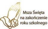 Msza Święta na zakończenie roku szkolnego 2020/2021